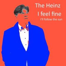 The Heinz: I Feel Fine