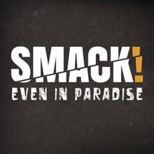 SMACK: A Lifetime to Go