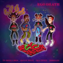 Ty Dolla $ign: Ego Death (feat. Kanye West, FKA twigs & Skrillex)
