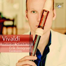 Erik Bosgraaf & Cordevento: Vivaldi: Recorder Concertos