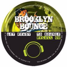 Brooklyn Bounce: Get Ready To Bounce Recall 08