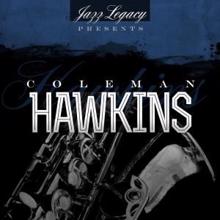 Coleman Hawkins: Jazz Legacy