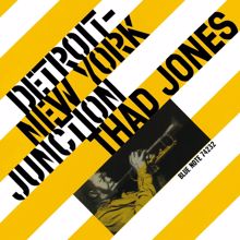 Thad Jones: Detroit-New York Junction