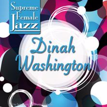 Dinah Washington: Supreme Female Jazz: Dinah Washington