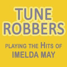 Tune Robbers: Tune Robbers Playing the Hits of Imelda May