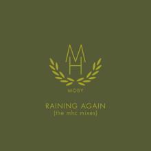 Moby: Raining Again (The MHC Mixes)