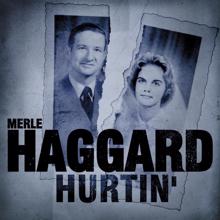 Merle Haggard: Hurtin'