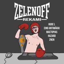 Rekami: Zelenoff (feat. Huge L, Eino Antiwäkki, Mactopias, Hazard & 2nen)