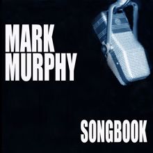 Mark Murphy: Songbook