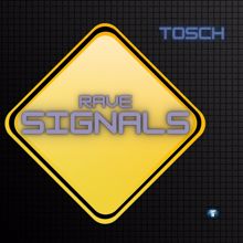 Tosch: Rave Signals