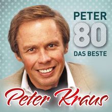 Peter Kraus: Peter 80 - Das Beste