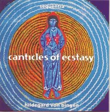 Sequentia: Hildegard von Bingen - Canticles Of Ecstasy