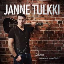 Janne Tulkki: Jotain mihin luottaa