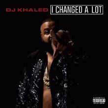 DJ Khaled: I Changed A Lot (Deluxe)