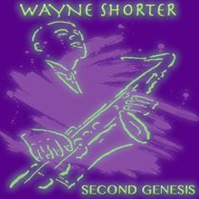 Wayne Shorter: Second Genesis