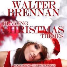 Walter Brennan: Playing Christmas Themes