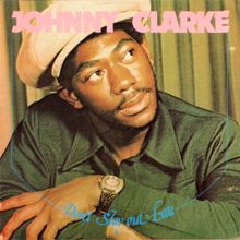 Johnny Clarke: Don't Stay Out Late (Expanded Edition)