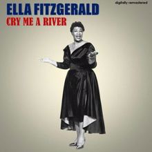 Ella Fitzgerald: Cry Me a River (Digitally Remastered)