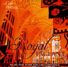 Various Artists: A Royal Pageant: Music for Pomp and Circumstance