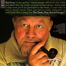 Burl Ives: The Times They Are A-Changin'