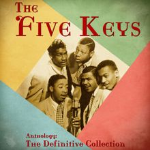 The Five Keys: Anthology: The Definitive Collection (Remastered)