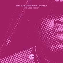 Mike Dunn: Mike Dunn Presents The Disco Kidz EP