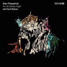 Alan Fitzpatrick: For an Endless Night (Jel Ford Remix)