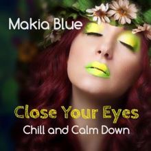 Makia Blue: Close Your Eyes
