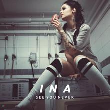 Ina: See You Never