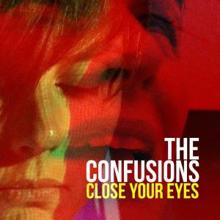 The Confusions: Close Your Eyes