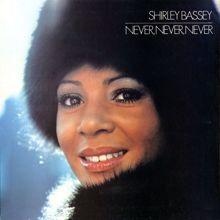 Shirley Bassey: Never, Never, Never