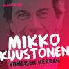 Mikko Kuustonen: Viimeisen kerran (Vain elämää kausi 5)