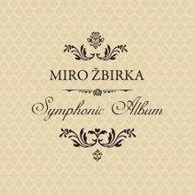 Miroslav Žbirka: Symphonic Album