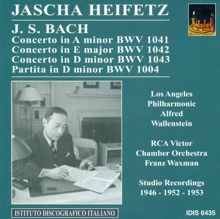 Jascha Heifetz: Bach, J.S.: Violin Music - Bwv 1004, 1041, 1043 (Heifetz) (1946, 1952, 1953)