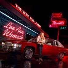 Lee Ann Womack: The Way I'm Livin'