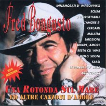 Fred Bongusto: Una Rotonda Sul Mare Ed Altre Canzoni D'amore