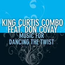 King Curtis Combo feat. Don Covay: Music for Dancing the Twist