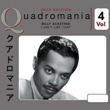 Billy Eckstine: I Ain't Like That, Vol. 4