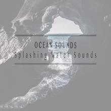 Ocean Sounds: Splashing Water Sounds