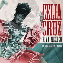 Celia Cruz: Viva México: La Reina Le Canta México