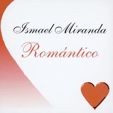 Ismael Miranda: Romántico