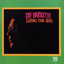 Ray Barretto: Latino Con Soul