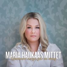 Maria Haukaas Mittet: Gjennom sorga går en sang