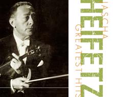 Jascha Heifetz: Greatest Hits