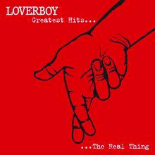 LOVERBOY: Greatest Hits - The Real Thing