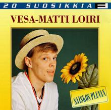 Vesa-Matti Loiri: 20 Suosikkia / Saiskos pluvan