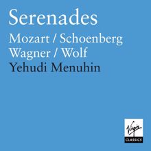 Yehudi Menuhin: Mozart, Schoenberg, Wagner & Wolf: Serenades etc.