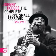 Johnny Hodges: The Complete Verve Small Sessions 1956 - 1961