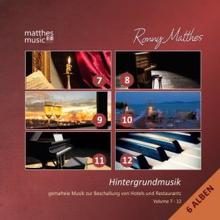 Ronny Matthes: Hintergrundmusik, Vol. 7 - 12 - Gemafreie Musik zur Beschallung von Hotels & Restaurants (inkl. Klaviermusik) [Background Music]