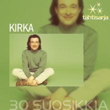 Kirka: Tähtisarja - 30 Suosikkia